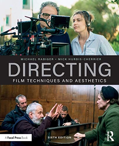 Directing Film Techniques and Aesthetics (6th Edition)