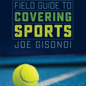 Field Guide to Covering Sports (2nd Edition)
