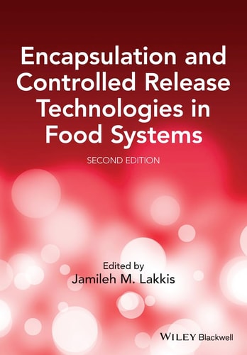 Encapsulation and Controlled Release Technologies in Food Systems (2nd Edition)