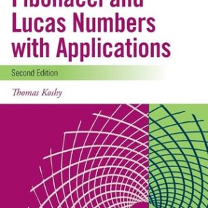 Fibonacci and Lucas Numbers with Applications, Volume 1 (2nd Edition)