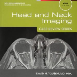 Head and Neck Imaging: Case Review Series (4th Edition)