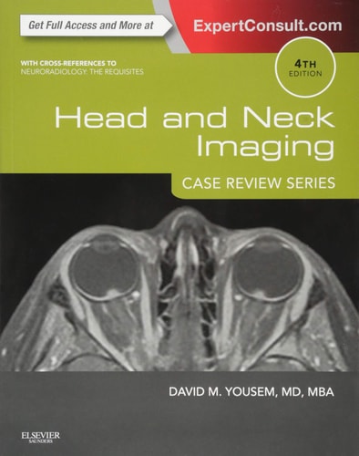 Head and Neck Imaging: Case Review Series (4th Edition)