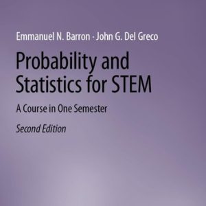 Probability and Statistics for STEM (A Course in One Semester) (2nd Edition)