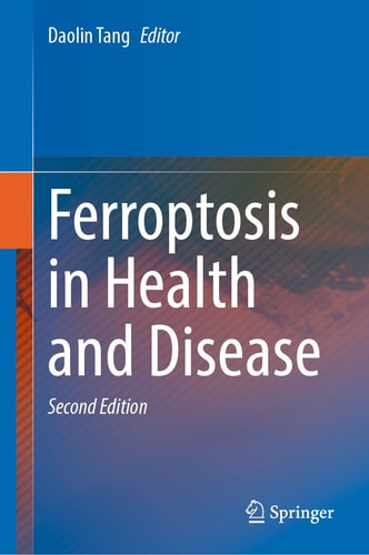 Ferroptosis in Health and Disease (2nd Edition)