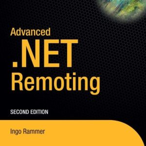 Advanced .NET Remoting (2nd Edition)