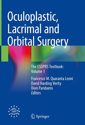 Oculoplastic, Lacrimal and Orbital Surgery (The ESOPRS Textbook: Volume 1) (2024th Edition)