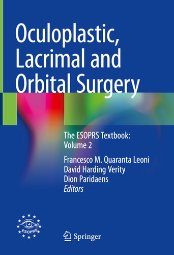 Oculoplastic, Lacrimal and Orbital Surgery (The ESOPRS Textbook: Volume 2) (2024th Edition)