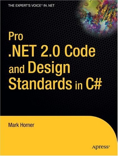 Pro .NET 2.0 Code and Design Standards in C# (3rd Edition)
