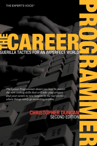 The Career Programmer (Guerilla Tactics for an Imperfect World) (2nd Edition)