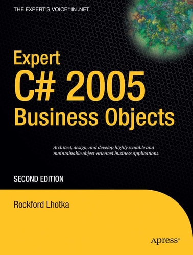 Expert C# 2005 Business Objects (2nd Edition)
