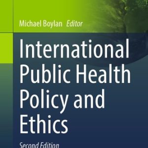 International Public Health Policy and Ethics (2nd Edition)