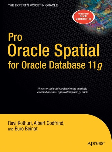 Pro Oracle Spatial for Oracle Database 11g (2nd Edition)