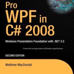 Pro WPF in C# 2008 (Windows Presentation Foundation with .NET 3.5) (2nd Edition)