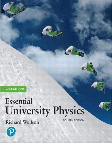Essential University Physics, Volume 1 (4th Edition)