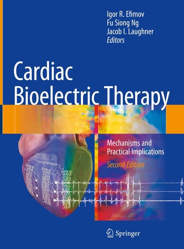 Cardiac Bioelectric Therapy (Mechanisms and Practical Implications) (2nd Edition)