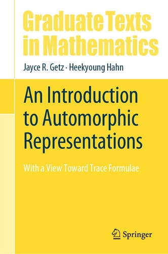 An Introduction to Automorphic Representations (With a view toward trace formulae) (2024th Edition)
