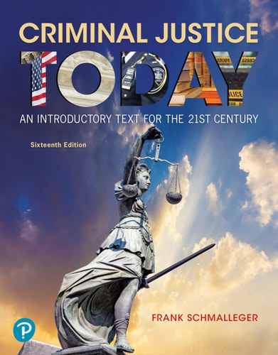 Criminal Justice Today; An Introductory Text For The Twenty-first Century (16th Edition)