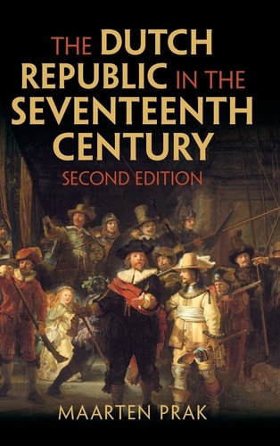 The Dutch Republic in the Seventeenth Century (2nd Edition)