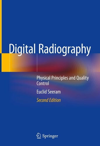 Digital Radiography (Physical Principles and Quality Control) (2nd Edition)