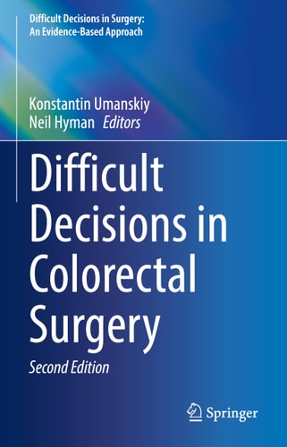 Difficult Decisions in Colorectal Surgery (2nd Edition)