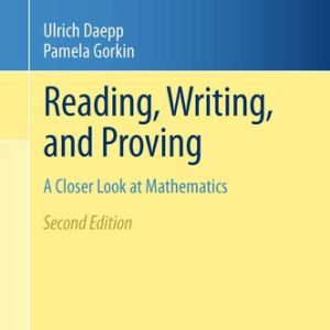 Reading, Writing, and Proving (A Closer Look at Mathematics) (2nd Edition)