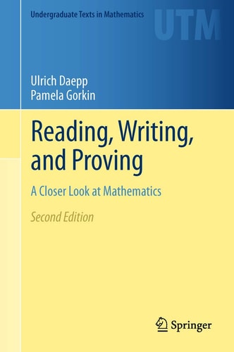 Reading, Writing, and Proving (A Closer Look at Mathematics) (2nd Edition)
