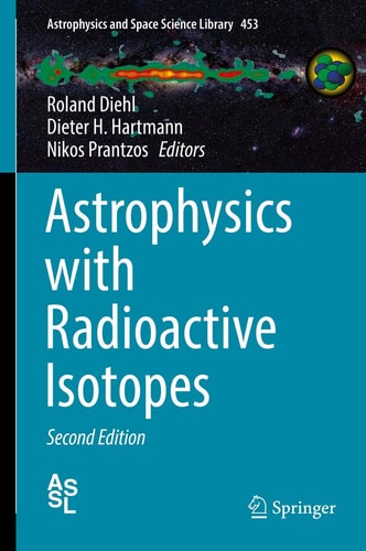Astrophysics with Radioactive Isotopes (2nd Edition)