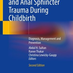 Pelvic Floor, Perineal, and Anal Sphincter Trauma During Childbirth (Diagnosis, Management and Prevention) (2nd Edition)