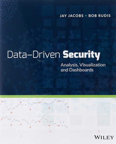 Data-Driven Security Analysis, Visualization and Dashboards (1st Edition)