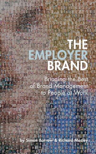 The Employer Brand: Bringing the Best of Brand Management to People at Work (Bringing the Best of Brand Management to People at Work) (2nd Edition)