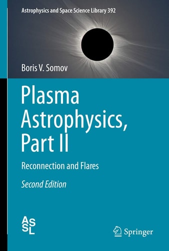 Plasma Astrophysics, Part II (Reconnection and Flares) (2nd Edition)