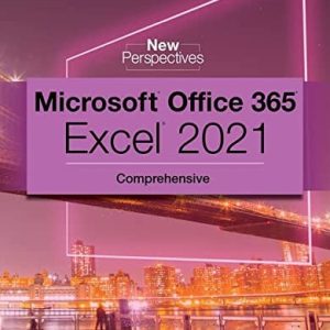 Microsoft Office 365 Excel 2021 Comprehensive (1st Edition)