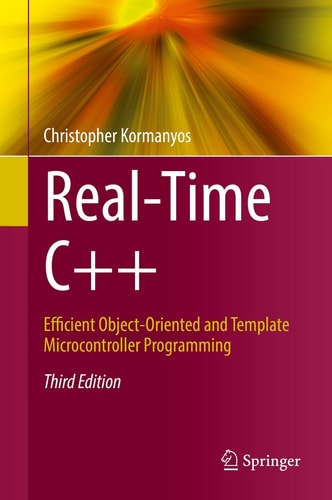 Real-Time C++ (Efficient Object-Oriented and Template Microcontroller Programming) (3rd Edition)