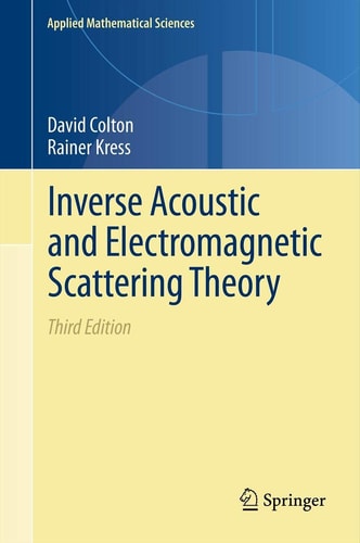 Inverse Acoustic and Electromagnetic Scattering Theory (3rd Edition)