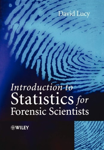 Introduction to Statistics for Forensic Scientists (1st Edition)