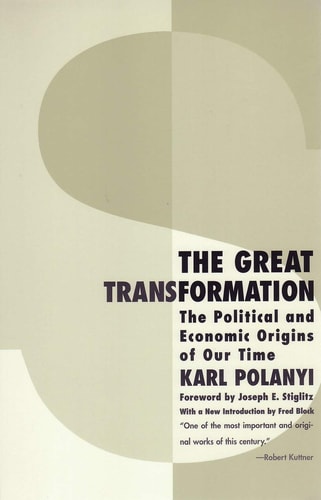 The Great Transformation (The Political and Economic Origins of Our Time) (2nd Edition)