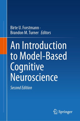 An Introduction to Model-Based Cognitive Neuroscience (2nd Edition)