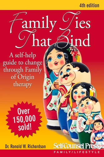 Family Ties That Bind (A self-help guide to change through Family of Origin therapy) (4th Edition)