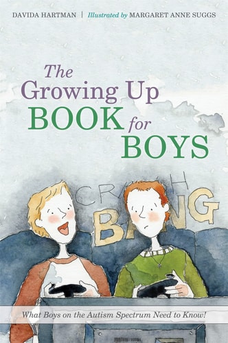 The Growing Up Book for Boys (What Boys on the Autism Spectrum Need to Know!)