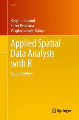 Applied Spatial Data Analysis with R (2nd Edition)
