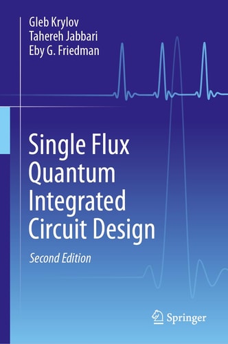 Single Flux Quantum Integrated Circuit Design (2nd Edition)