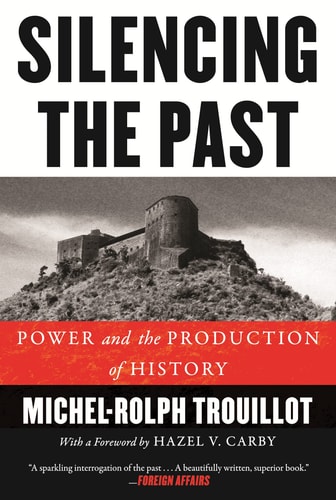 Silencing the Past (Power and the Production of History) (20th Edition)