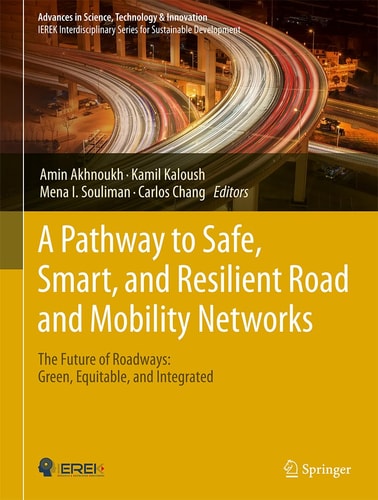A Pathway to Safe, Smart, and Resilient Road and Mobility Networks (The Future of Roadways: Green, Equitable, and Integrated) (2024th Edition)