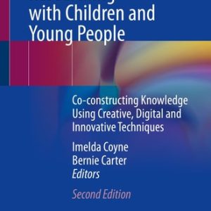 Being Participatory: Researching with Children and Young People (Co-constructing Knowledge Using Creative, Digital and Innovative Techniques) (2nd Edition)