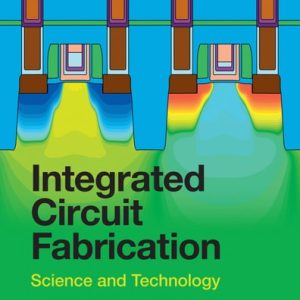 Integrated Circuit Fabrication (4th Edition)