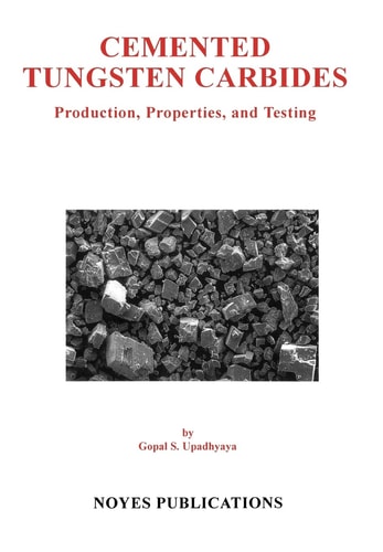 Cemented Tungsten Carbides: Production, Properties and Testing (1st Edition)