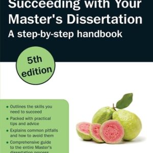 Succeeding with Your Master's Dissertation: A Step-by-Step Handbook (5th Edition)