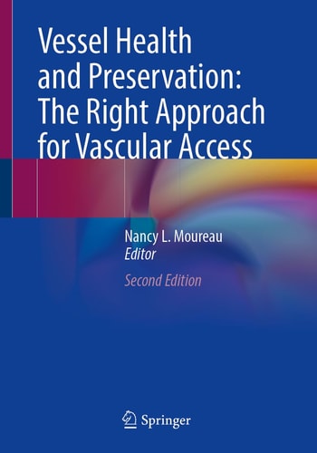 Vessel Health and Preservation: The Right Approach for Vascular Access (2nd Edition)