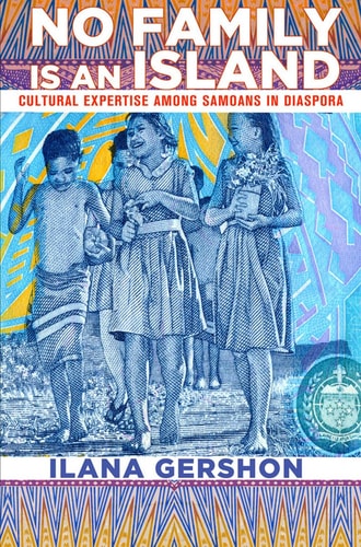 No Family Is an Island Cultural Expertise among Samoans in Diaspora (1st Edition)
