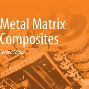 Metal Matrix Composites (2nd Edition)